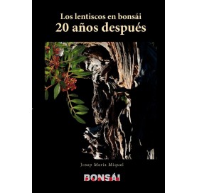 Nº 116 BONSÁI PASIÓN - Los lentiscos en bonsái 20 años después