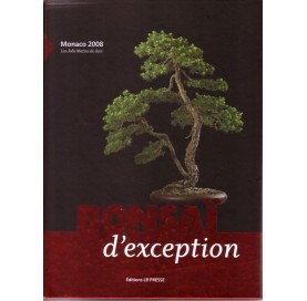 Bonsaï d'exception: Monaco Expo 2008. Exhibition book (FR)